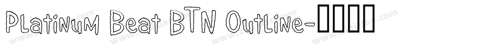 Platinum Beat BTN Outline字体转换